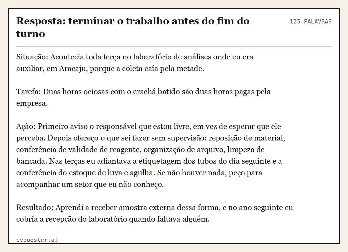 Exemplo completo: Resposta: terminar o trabalho antes do fim do turno, 125 palavras