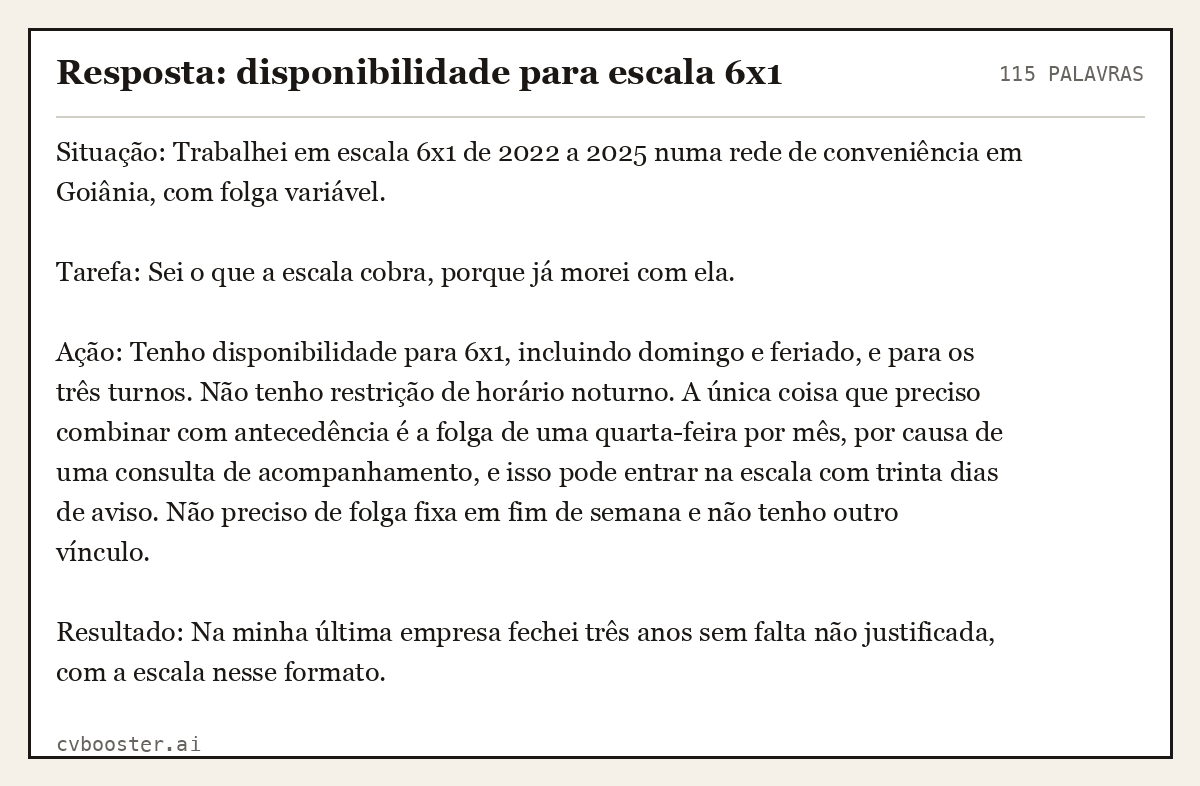 Exemplo completo: Resposta: disponibilidade para escala 6x1, 115 palavras