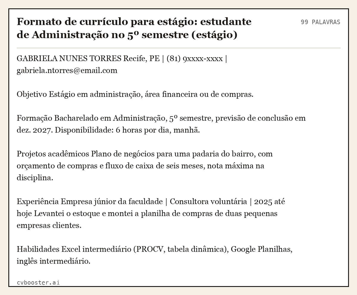 Exemplo completo: Formato de currículo para estágio: estudante de Administração no 5º semestre (estágio), 99 palavras