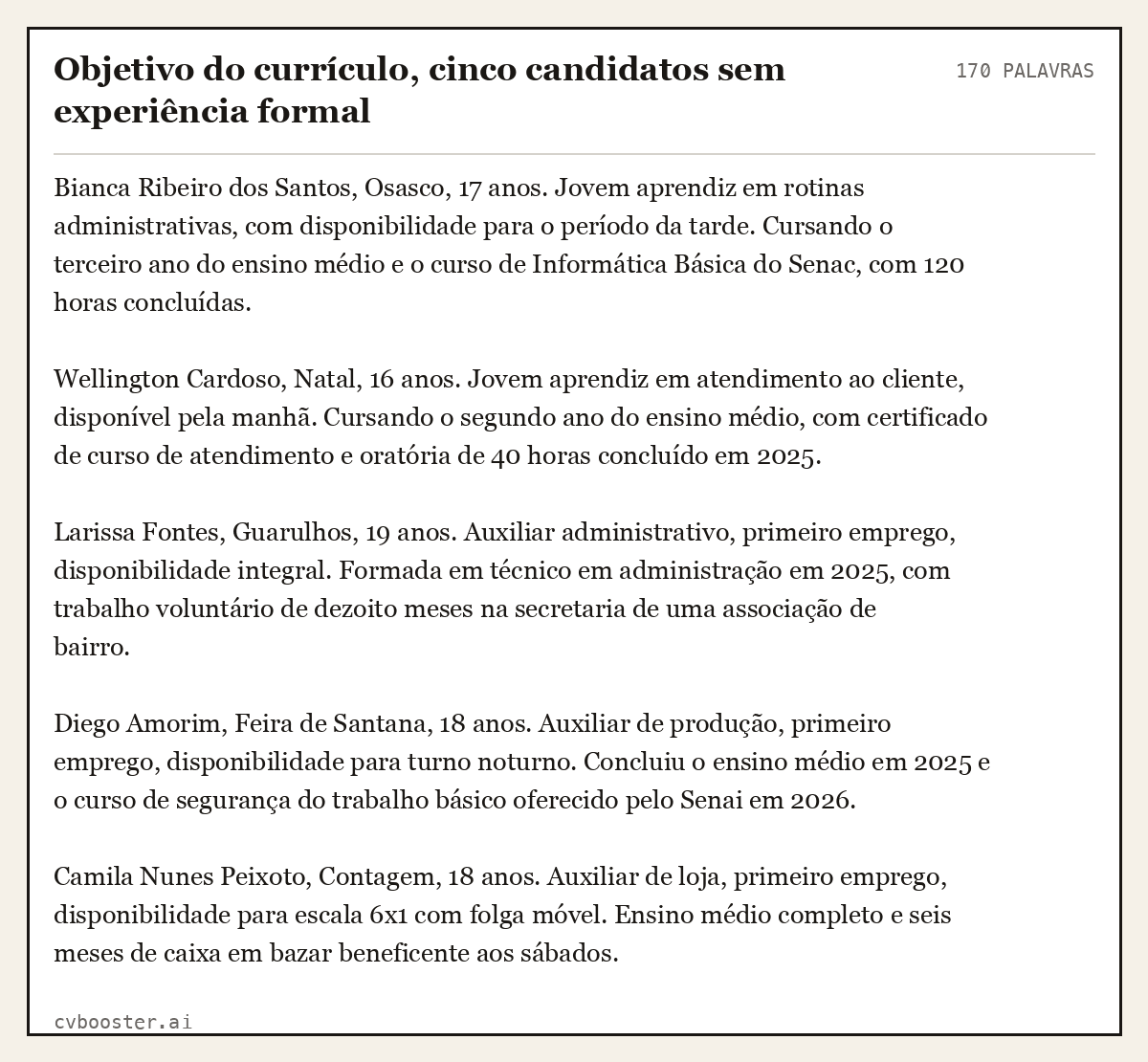 Exemplo completo: Objetivo do currículo, cinco candidatos sem experiência formal, 170 palavras