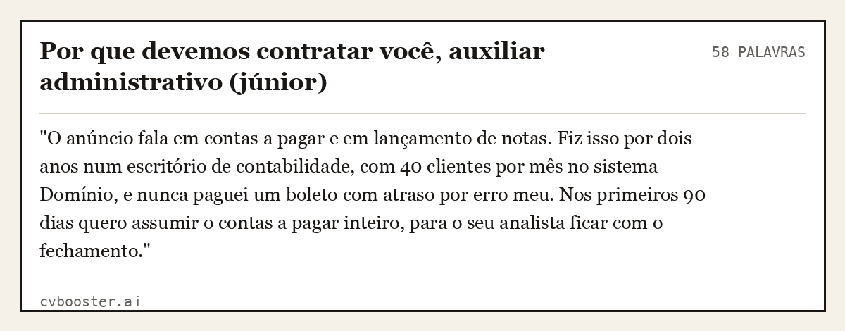 Exemplo completo: Por que devemos contratar você, auxiliar administrativo (júnior), 58 palavras