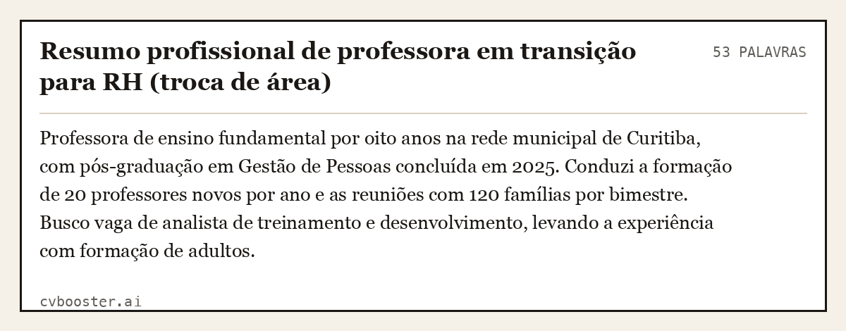 Exemplo completo: Resumo profissional de professora em transição para RH (troca de área), 53 palavras