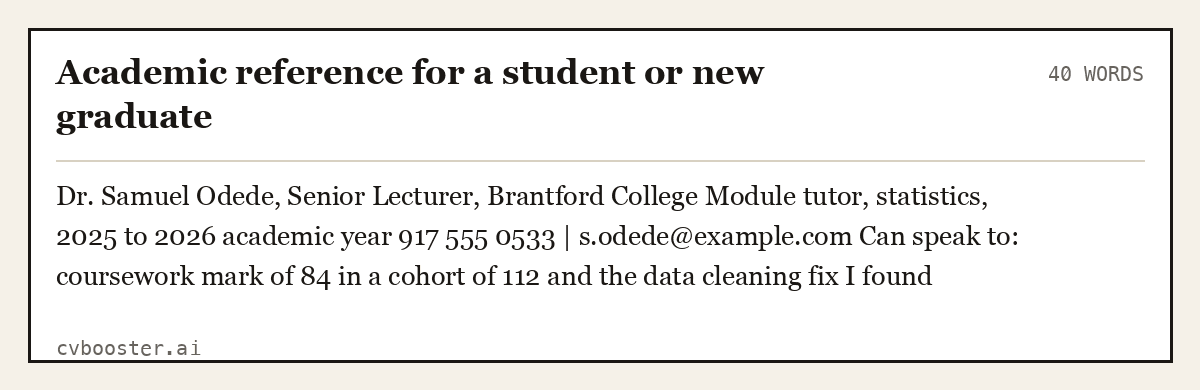 Complete Academic reference for a student or new graduate example, 40 words, laid out as it would sit in the application form