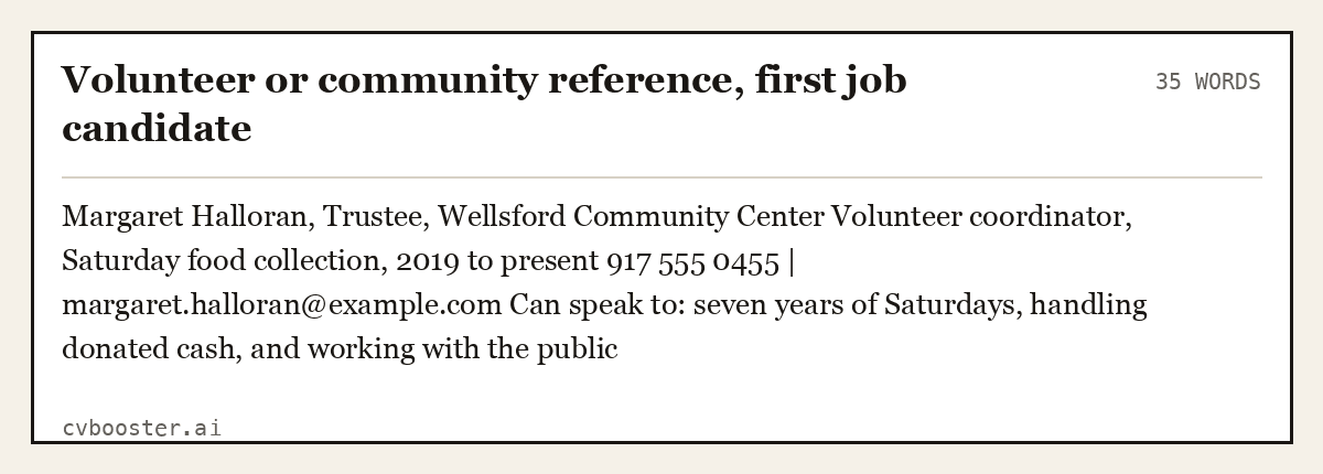 Complete Volunteer or community reference, first job candidate example, 35 words, laid out as it would sit in the application form