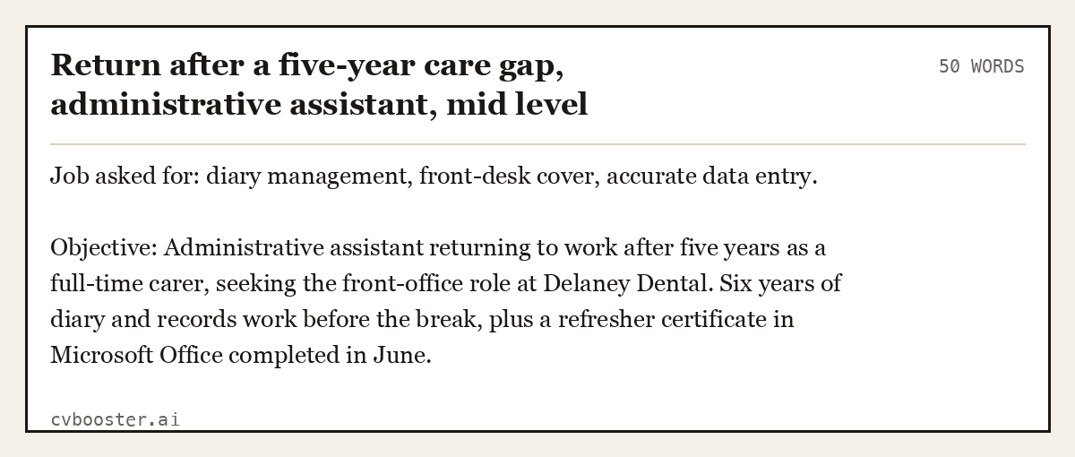 Complete Return after a five-year care gap, administrative assistant, mid level example, 50 words, laid out as it would sit in the application form