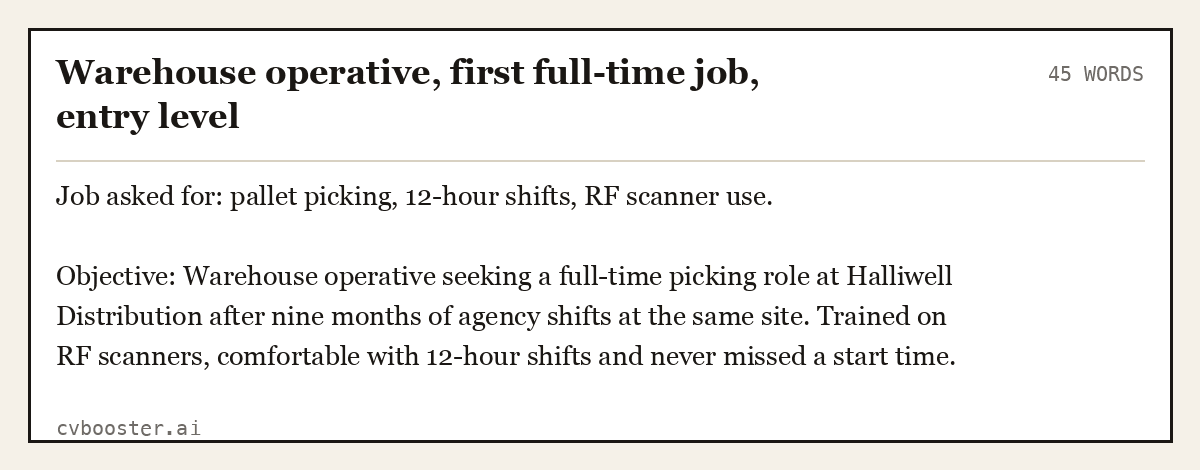Complete Warehouse operative, first full-time job, entry level example, 45 words, laid out as it would sit in the application form
