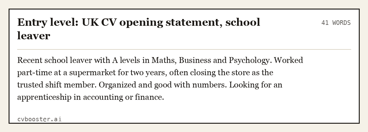 Complete Entry level: UK CV opening statement, school leaver example, 41 words, laid out as it would sit in the application form