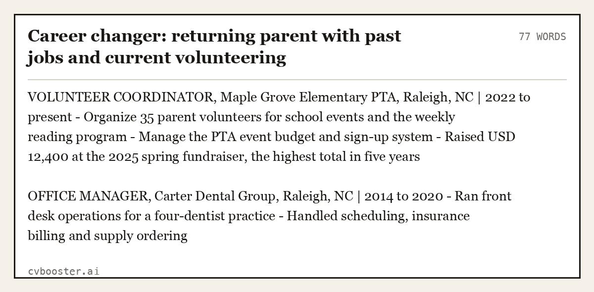 Complete Career changer: returning parent with past jobs and current volunteering example, 77 words, laid out as it would sit in the application form