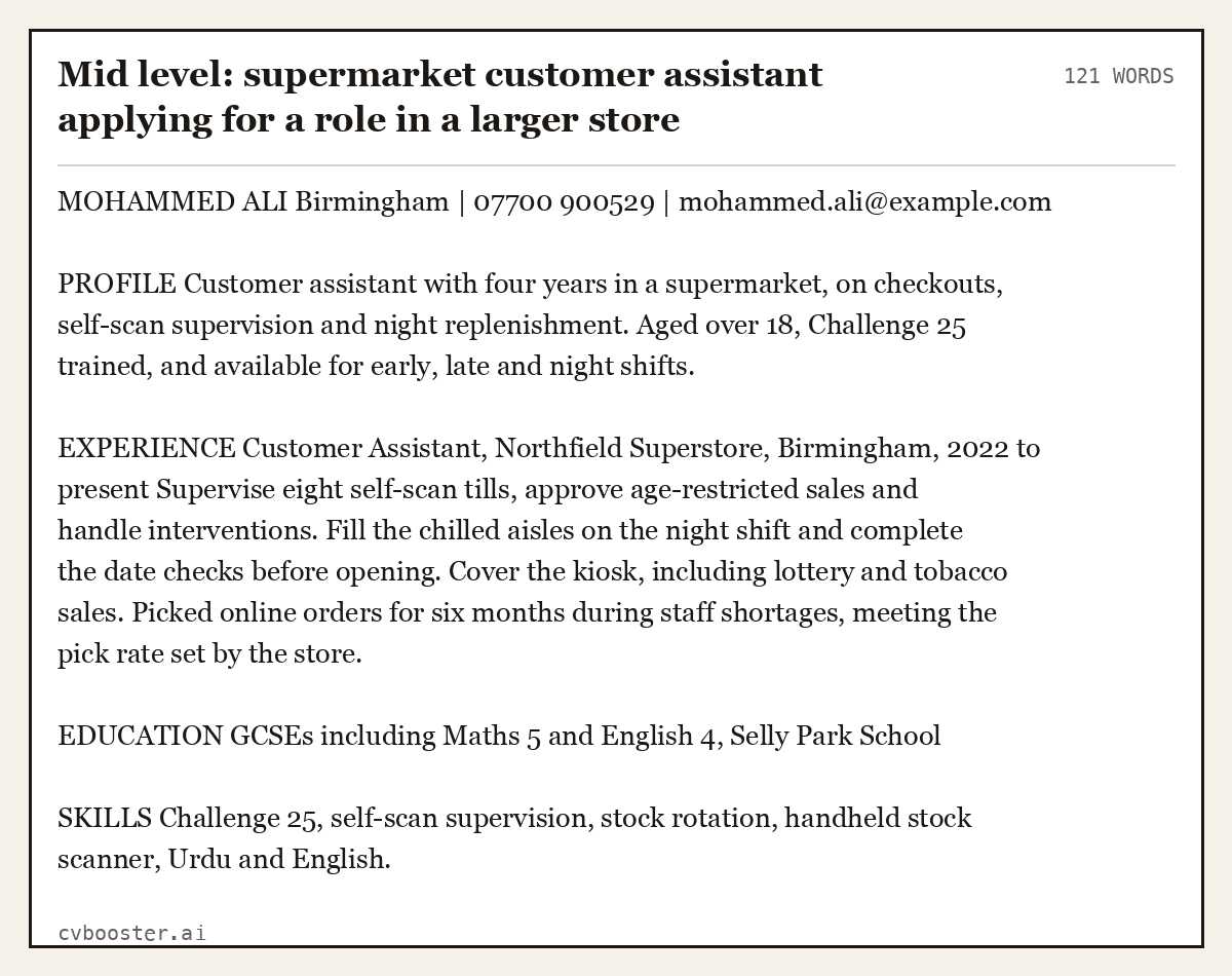 Complete Mid level: supermarket customer assistant applying for a role in a larger store example, 121 words, laid out as it would sit in the application form