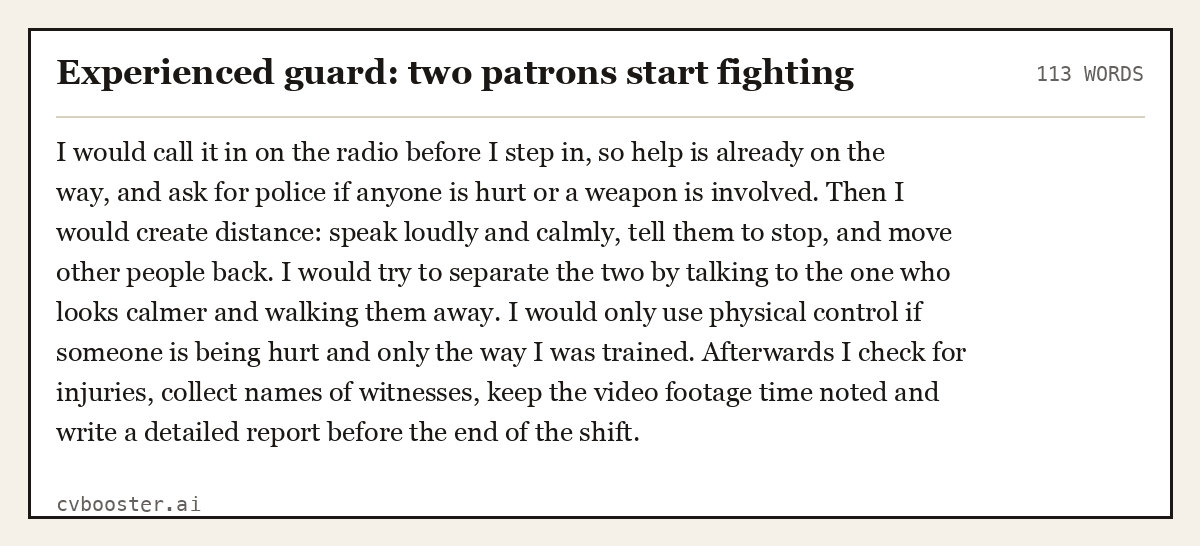 Complete Experienced guard: two patrons start fighting example, 113 words, laid out as it would sit in the application form