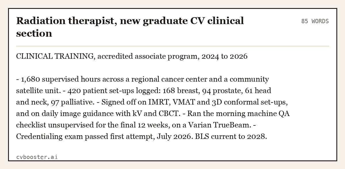 Complete Radiation therapist, new graduate CV clinical section example, 85 words, laid out as it would sit in the application form