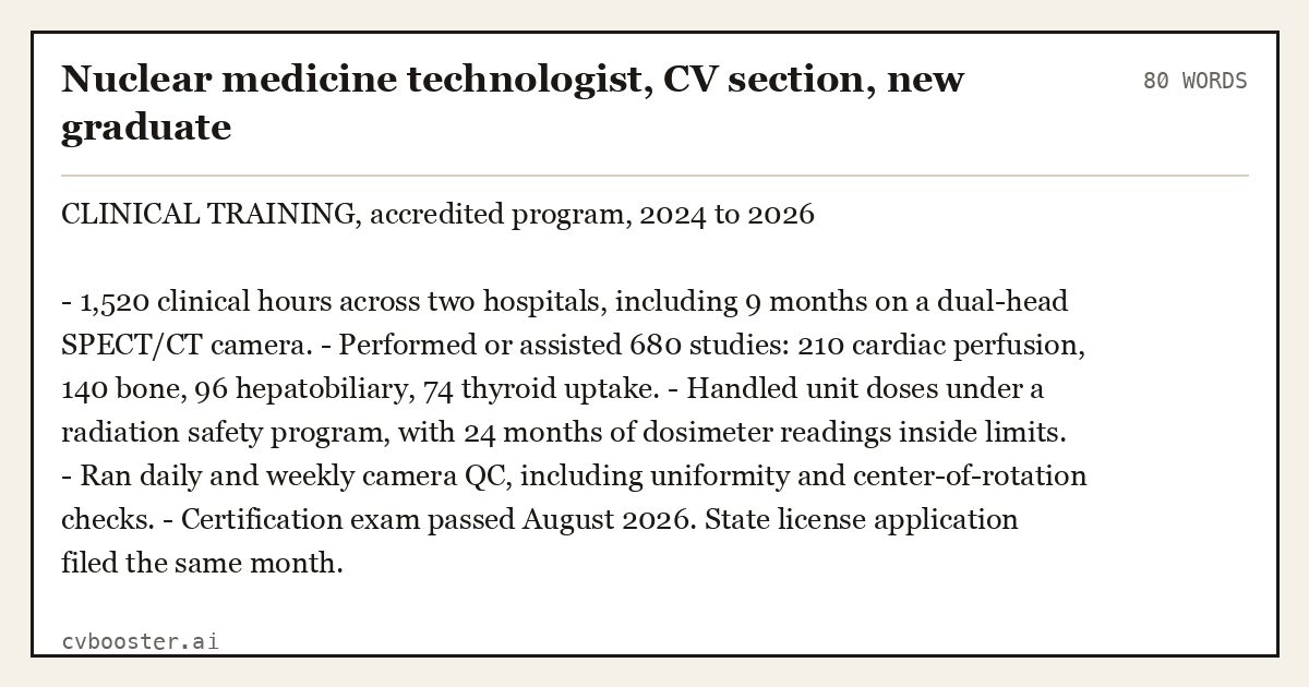 Complete Nuclear medicine technologist, CV section, new graduate example, 80 words, laid out as it would sit in the application form
