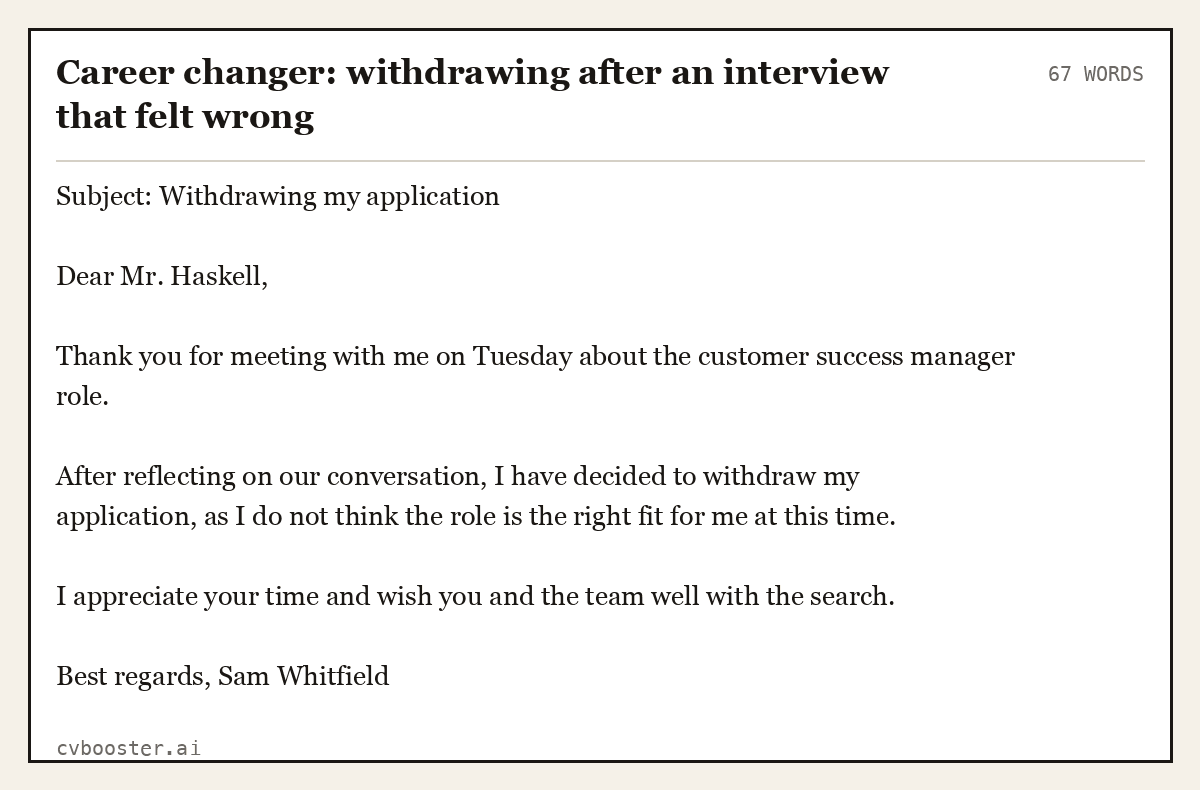 Complete Career changer: withdrawing after an interview that felt wrong example, 67 words, laid out as it would sit in the application form