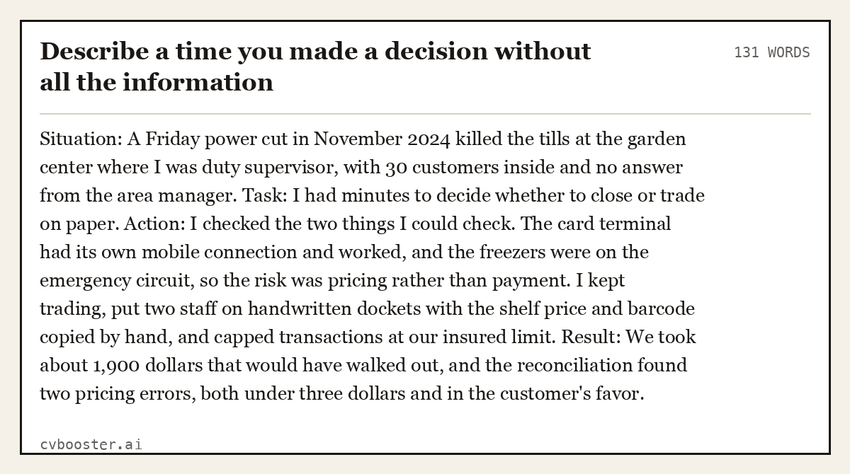 Full interview answer to "Describe a time you made a decision without all the information", 131 words, labelled Situation, Task, Action, Result