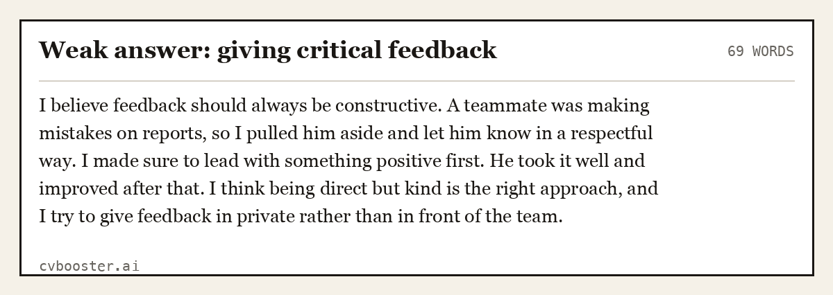 Complete Weak answer: giving critical feedback example, 69 words, laid out as it would sit in the application form