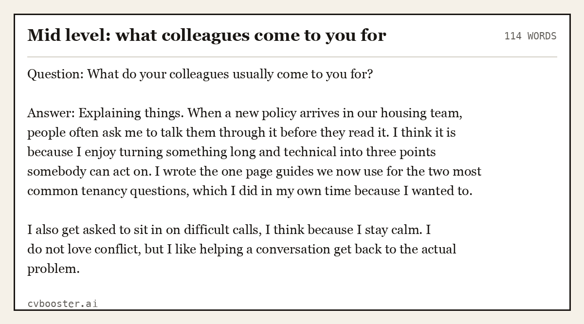 Complete Mid level: what colleagues come to you for example, 114 words, laid out as it would sit in the application form