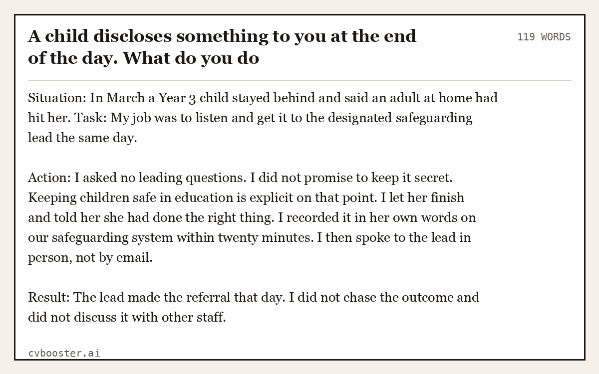 Full interview answer to "A child discloses something to you at the end of the day. What do you do", 119 words, labelled Situation, Task, Action, Result