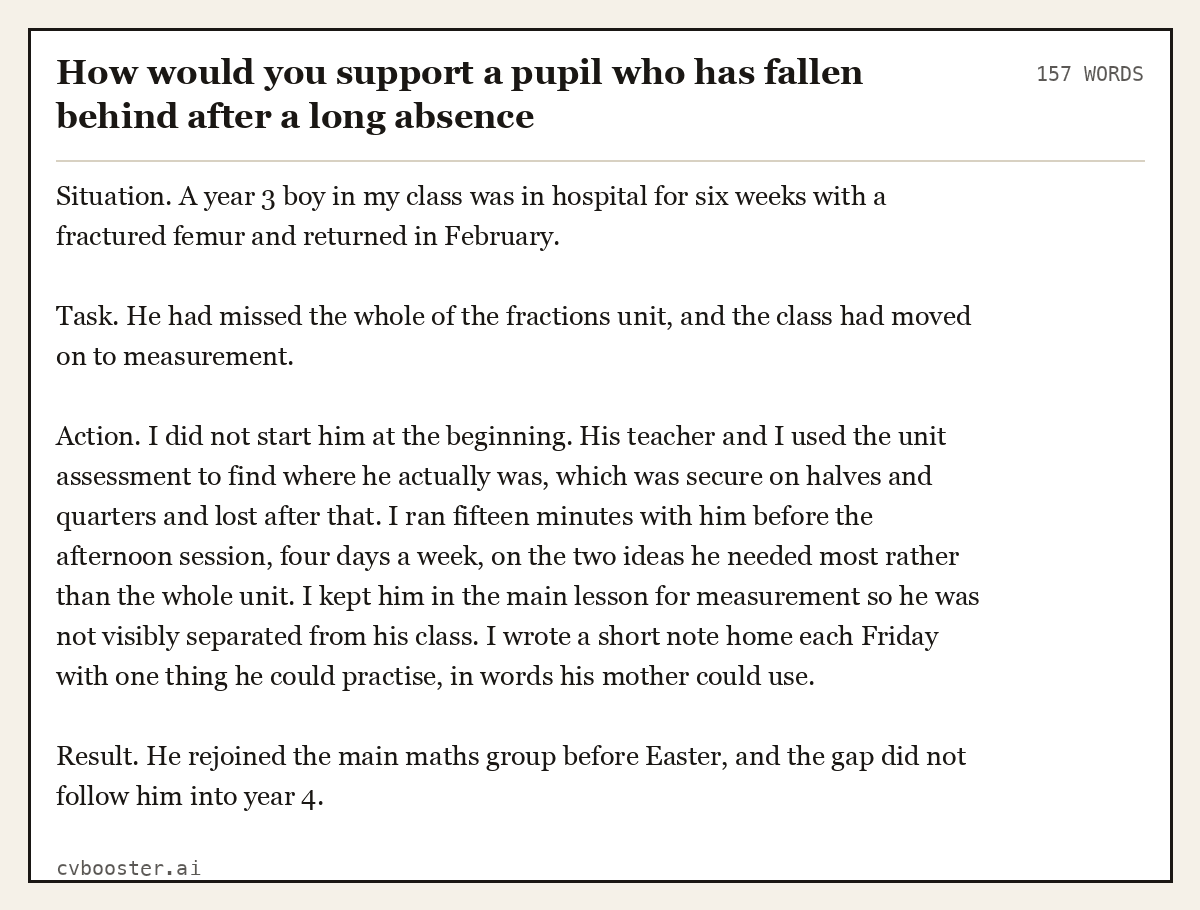 Full interview answer to "How would you support a pupil who has fallen behind after a long absence", 157 words, labelled Situation, Task, Action, Result