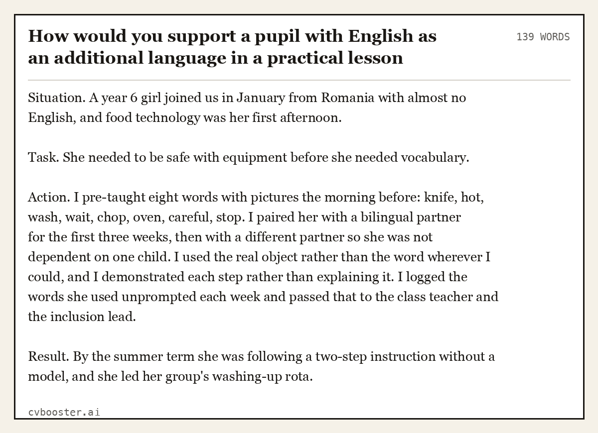 Full interview answer to "How would you support a pupil with English as an additional language in a practical lesson", 139 words, labelled Situation, Task, Action, Result