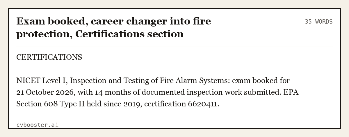 Complete Exam booked, career changer into fire protection, Certifications section example, 35 words, laid out as it would sit in the application form